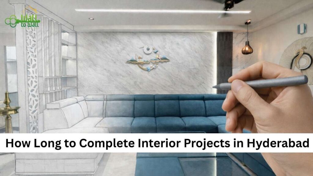 How Long to Complete Interior Projects in Hyderabad